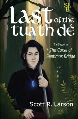 Last of the Tuath Dé Paperback Scott R. Larson