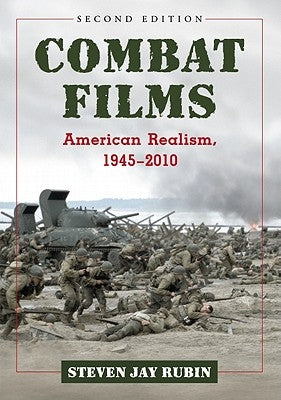 Combat Films: American Realism, 1945-2010, 2d ed. Paperback McFarland and Company, Inc.