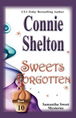 Sweets Forgotten: Samantha Sweet Mysteries, Book 10 Paperback Secret Staircase Books