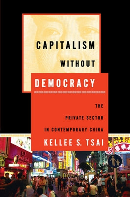 Capitalism Without Democracy: The Private Sector in Contemporary China Paperback Cornell University Press