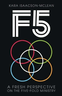 F5: A Fresh Perspective on Five-Fold Ministry Paperback Trilogy Christian Publishing