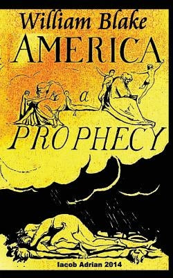 William Blake America A Prophecy Paperback Createspace Independent Publishing Platform