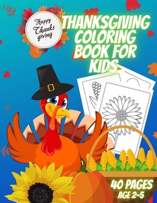 Coloring book for kids featuring cute Thanksgiving designs, ideal for ages 2-5, with fun Thanksgiving-themed illustrations.