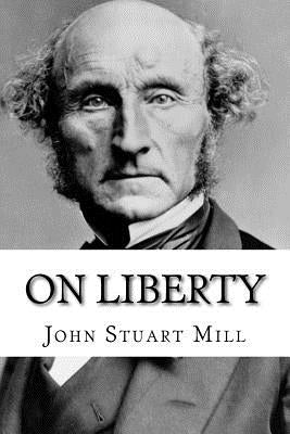 On Liberty John Stuart Mill Paperback Createspace Independent Publishing Platform