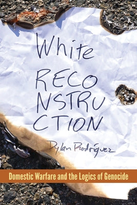 White Reconstruction: Domestic Warfare and the Logics of Genocide Fordham University Press