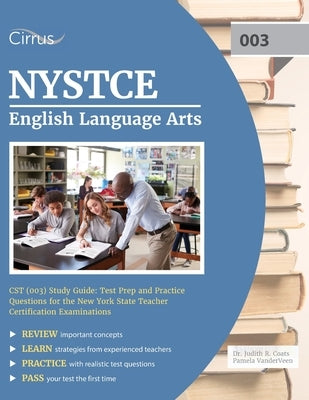 NYSTCE English Language Arts CST (003) Study Guide: Test Prep and Practice Questions for the New York State Teacher Certification Examinations Paperback Cirrus Test Prep