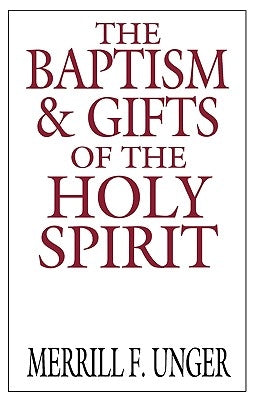 The Baptism & Gifts of the Holy Spirit Paperback Moody Publishers