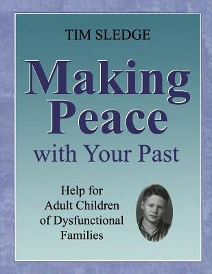 Paperback of "Making Peace with Your Past" by Before I Said Goodbye Books, showing the book cover with title and author.