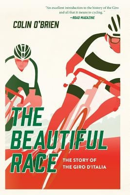 The Beautiful Race: The Story of the Giro d'Italia Paperback Pegasus Books