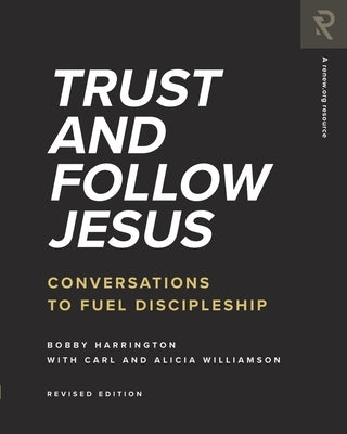 Trust and Follow Jesus: Conversations to Fuel Discipleship Paperback Renew.Org