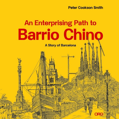 An Enterprising Path to Barrio Chino: A Story of Barcelona Paperback Oro Editions