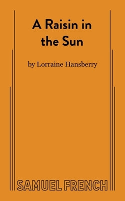 A Raisin in the Sun Paperback Samuel French, Inc.