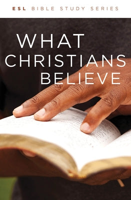 What Christians Believe, Revised Paperback Foundry Publishing