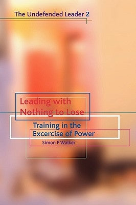Leading with Nothing to Lose Paperback Piquant Publishing