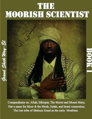 The Moorish Scientist: Book 1 Paperback Lulu.com