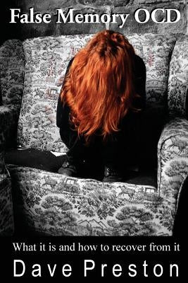 False Memory OCD: What it is and how to recover from it Paperback Createspace Independent Publishing Platform
