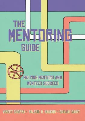 The Mentoring Guide: Helping Mentors and Mentees Succeed Paperback Michigan Publishing Services