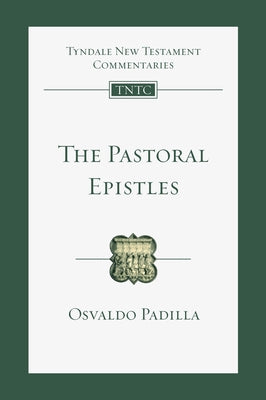 The Pastoral Epistles: An Introduction and Commentary Volume 14 Paperback IVP Academic