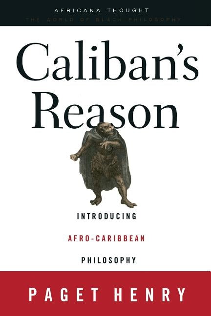 Caliban's Reason: Introducing Afro-Caribbean Philosophy Paperback Routledge