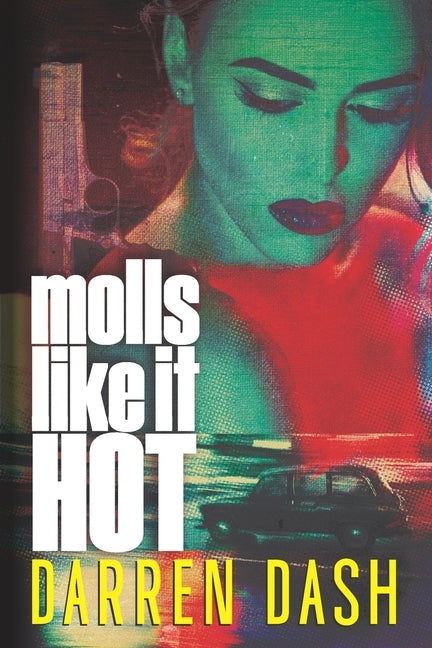 Molls Like It Hot Paperback Independently Published