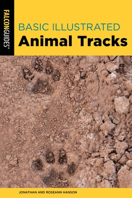 Basic Illustrated Animal Tracks Paperback Falcon Press Publishing