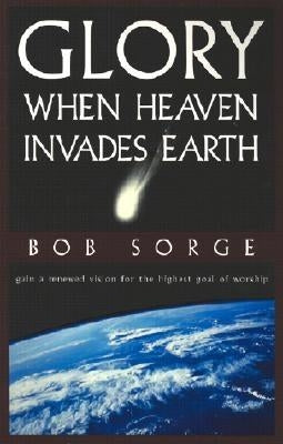 Glory: When Heaven Invades Earth Paperback Oasis House