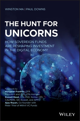 The Hunt for Unicorns: How Sovereign Funds Are Reshaping Investment in the Digital Economy Paperback Wiley