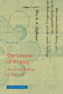 The Demon of Writing: Powers and Failures of Paperwork Zone Books