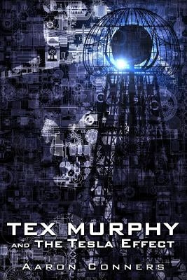Tex Murphy and the Tesla Effect Paperback Createspace Independent Publishing Platform