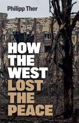 How the West Lost the Peace: The Great Transformation Since the Cold War Paperback Polity Press