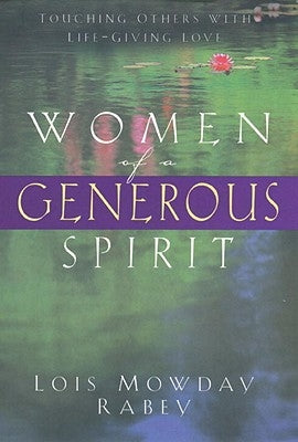 Women of a Generous Spirit: Touching Others with Life-Giving Love Paperback Waterbrook Press