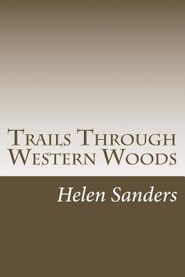 Trails Through Western Woods Paperback Createspace Independent Publishing Platform