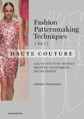 Paperback book titled "Fashion Patternmaking Techniques - Haute Couture Vol 1" featuring haute couture models and draping techniques.