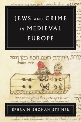 Jews and Crime in Medieval Europe Paperback Wayne State University Press