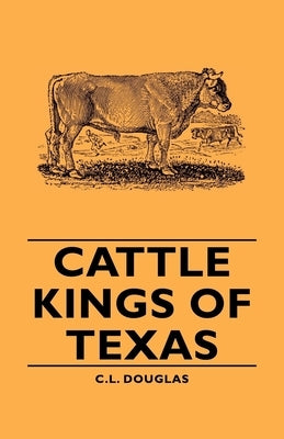 Cattle Kings of Texas Paperback Douglas Press
