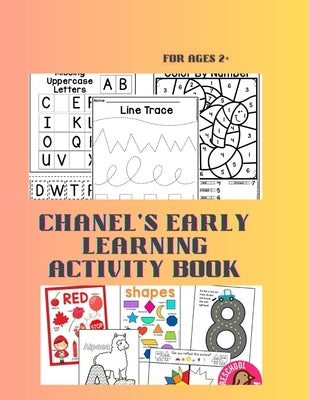 Chanels Early Learning Activity Book: educational book Paperback Lulu.com