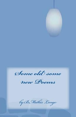 Some old some new Paperback Createspace Independent Publishing Platform