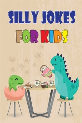 Silly Jokes for Kids: 400 Jokes, Riddles, Knock-Knock jokes for kids ages 7-9 8-12 Paperback Independently Published