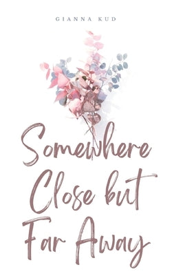 Somewhere Close but Far Away Paperback Libresco Feeds Private Limited