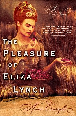 The Pleasure of Eliza Lynch Paperback Grove Press