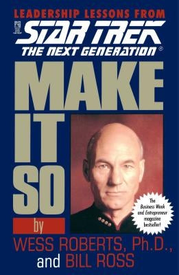 Make It So: Leadership Lessons from Star Trek: The Next Generation Paperback Gallery Books