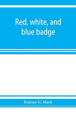 Red, white, and blue badge, Pennsylvania veteran volunteers. A history of the 93rd regiment, known as the Lebanon infantry and One of the 300 fighting Paperback Alpha Edition