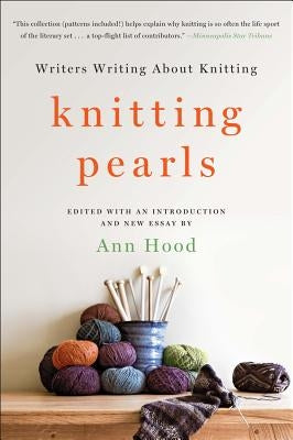 Knitting Pearls: Writers Writing about Knitting Paperback W. W. Norton & Company