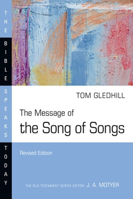 The Message of the Song of Songs Paperback IVP Academic
