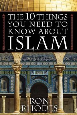 The 10 Things You Need to Know about Islam Paperback Harvest House Publishers