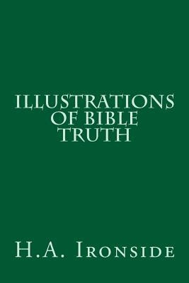 Illustrations of Bible Truth Paperback Createspace Independent Publishing Platform