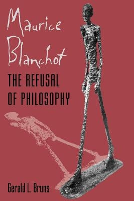 Maurice Blanchot: The Refusal of Philosophy Paperback Johns Hopkins University Press