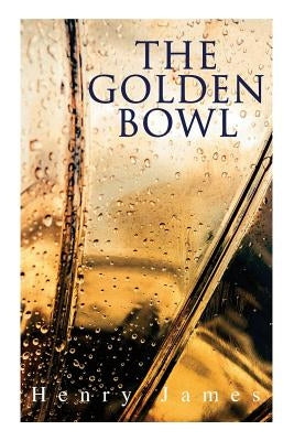 The Golden Bowl Paperback E-Artnow