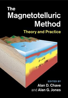 The Magnetotelluric Method: Theory and Practice Paperback Cambridge University Press