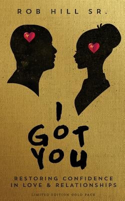 I Got You: Restoring Confidence in Love and Relationships Paperback Spirit Filled Creations